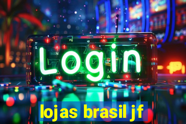 lojas brasil jf